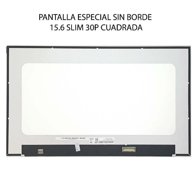 PANTALLA ESPECIAL SIN BORDE 15.6 SLIM 30P HD CUADRADA
