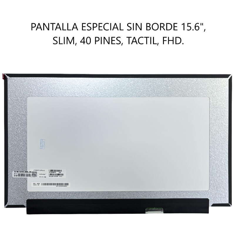 PANTALLA ESPECIAL SIN BORDE 15.6 SLIM 40P TACTIL FHD