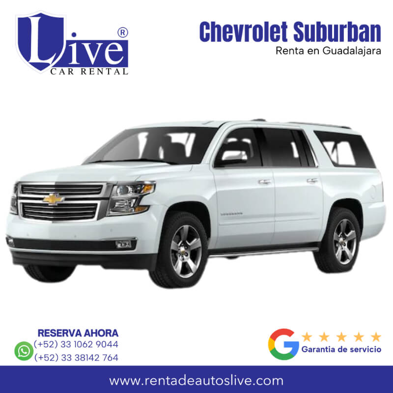 Renta Chevrolet Suburban en Guadalajara | Gama Premium SUV 8 Pasajeros | Live Car Rental