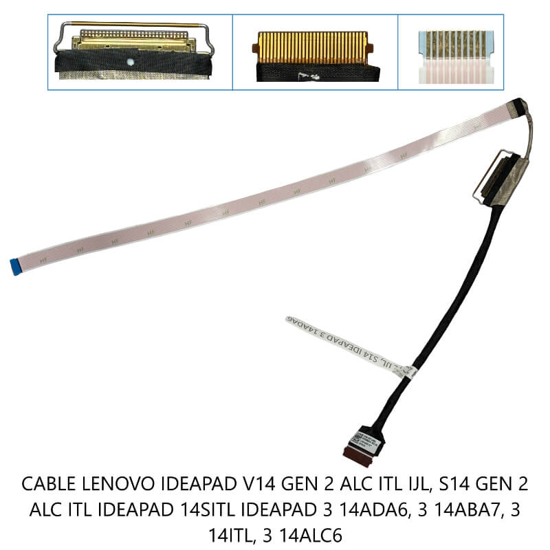 CABLE LENOVO IDEAPAD V14 GEN 2 ALC ITL IJL, S14 GEN 2 ALC ITL IDEAPAD 14SITL IDEAPAD 3 14ADA6, 3 14ABA7, 3 14ITL, 3 14ALC6
