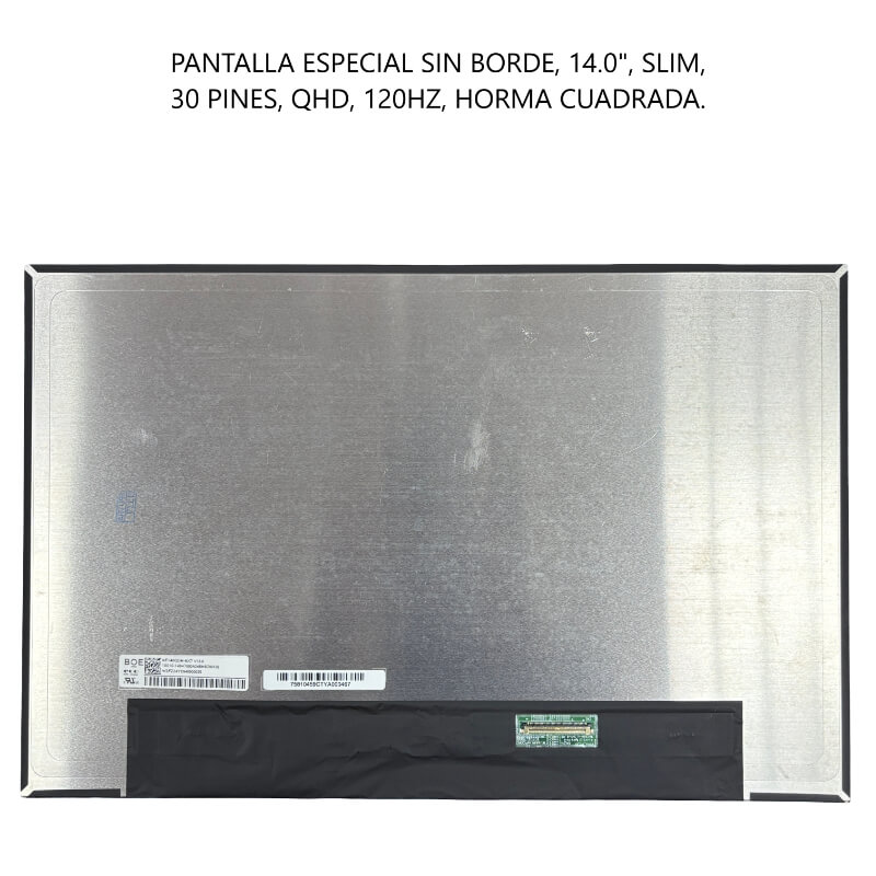 PANTALLA ESPECIAL SIN BORDE 14.0 SLIM 30P QHD 120HZ CUADRADA